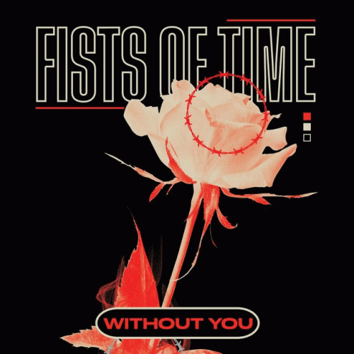Fists Of Time : Without You